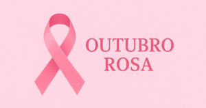 Outubro Rosa: Prevenção, saúde e autoestima