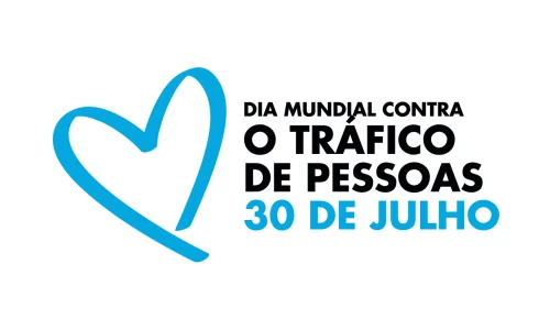 30 de Julho – Dia Mundial Contra o Tráfico de Pessoas